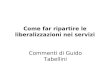 Come far ripartire le liberalizzazioni nei servizi Commenti di Guido Tabellini
