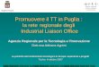 Promuovere il TT in Puglia : la rete regionale degli Industrial Liaison Office Agenzia Regionale per la Tecnologia e lInnovazione Dott.ssa Adriana Agrimi