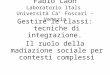 Fabio Caon Laboratorio Itals Università Ca Foscari - Venezia Gestire le classi: tecniche di integrazione. Il ruolo della madiazione sociale per contesti