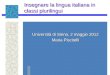 Insegnare la lingua italiana in classi plurilingui Università di Siena, 2 maggio 2012 Maria Piscitelli