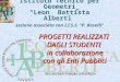 Istituto Tecnico per Geometri Leon Battista Alberti sezione associata con I.I.S.S. P. Boselli PROGETTI REALIZZATI DAGLI STUDENTI in collaborazione con