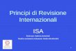 1 Principi di Revisione Internazionali ISA Dott.ssa Valeria Antonioli Studio societario tributario Stella Monfredini