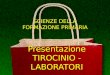 Presentazione TIROCINIO - LABORATORI SCIENZE DELLA FORMAZIONE PRIMARIA