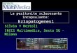 La peritonite sclerosante incapsulante: Eziopatogenesi Silvio V Bertoli IRCCS Multimedica, Sesto SG - Milano