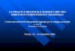 LA POLITICA REGIONALE EUROPEA 2007-2013 OBIETTIVO COMPETITIVITA REGIONALE Lintervento del FESR nelle politiche regionali per lo sviluppo sostenibile a