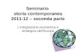 Seminario storia contemporanea 2011-12 – seconda parte Lintegrazione economica e strategica dellEuropa