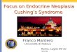 Focus on Endocrine Neoplasia Roma, Luglio 09-10 2010 Franco Mantero Università di Padova Cushings Syndrome
