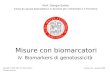 Misure con biomarcatori IV. Biomarkers di genotossicità Prof. Giorgio Sartor Corso di Laurea Specialistica in Scienze per lAmbiente e il Territorio Copyright