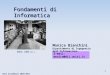 Anno accademico 2010-2011 1 Fondamenti di Informatica E-mail: monica@dii.unisi.it Monica Bianchini Dipartimento di Ingegneria dell Informazione ENIAC (1946