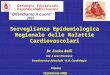 Dr. Enrico Balli ASL 3 Area Pistoiese Emodinamica Aziendale - U.O. Cardiologia Sorveglianza Epidemiologica Regionale delle Malattie Cardiovascolari Pistoia