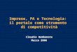 MIL-15.1/13.12-06032006A-01633/PLdf Imprese, PA e Tecnologia: il portale come strumento di competitività Claudio Bombonato Marzo 2006