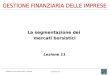 Lezione 11 Gestione Finanziaria delle Imprese La segmentazione dei mercati borsistici Lezione 11