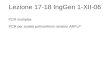 Lezione 17-18 IngGen 1-XII-06 PCR multiplex PCR per analisi polimorfismi random ARFLP