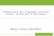 Elaborazione del linguaggio naturale automi, trasduttori & morfologia Maria Teresa PAZIENZA