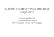 Galileo e la determinazione della longitudine Francesco Berrilli Dipartimento di Fisica Università di Roma Tor Vergata