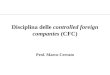 Disciplina delle controlled foreign companies (CFC) Prof. Marco Cerrato