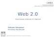 Web 2.0 Antonio Savarese Giornalista, Data Manager Una nuova visione di Internet