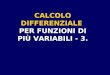 CALCOLO DIFFERENZIALE PER FUNZIONI DI PIÙ VARIABILI - 3
