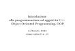 Introduzione alla programmazione ad oggetti in C++ Object Oriented Programming, OOP E.Mumolo. DEEI mumolo@units.it