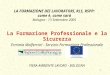 1 LA FORMAZIONE DEI LAVORATORI, RLS, RSPP: come è, come sarà Bologna - 13 Settembre 2005 La Formazione Professionale e la Sicurezza Erminia Malferrari