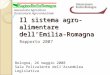 Il sistema agro-alimentare dellEmilia-Romagna Rapporto 2007 Assessorato Agricoltura Osservatorio Agro-industriale Bologna, 26 maggio 2008 Sala Polivalente