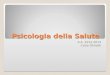 Psicologia della Salute A.A. 2012-2013 Catia Ghinelli