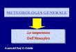 METEOROLOGIA GENERALE La temperatura DellAtmosfera A cura del Prof. G. Colella
