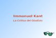 Immanuel Kant La Critica del Giudizio. Il dualismo kantiano Con le due prime critiche Kant ha istituito un dualismo tra fenomeno e noumeno, tra mondo