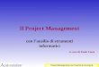 Project Management con lausilio di strumenti informatici Il Project Management con lausilio di strumenti informatici A cura di Paolo Tateo
