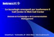 Le tecnologie emergenti per trasformare il Call Center in Web Call Center Sistemi di Knowledge e di Communication Management Intrasoft S.p.A. - Via Donatello,
