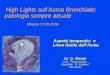 Aspetti terapeutici e Linee Guida dellAsma Dr. G. Micale U.O. Pneumologia Ospedale G. Fogliani MILAZZO Milazzo 17.05.2008 High Lights sullAsma Bronchiale: