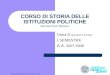 Composizione grafica dott. Andrea Dezi - 2003 CORSO DI STORIA DELLE ISTITUZIONI POLITICHE Docente Prof. Martucci Unità 8 (Lezioni n.15/16) I SEMESTRE A.A
