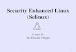 Security Enhanced Linux (Selinux) A cura di : De Pascale Filippo 1