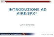 INTRODUZIONE AD AIRE/SFX ® Lucia Soranzo Padova 10/4/2006