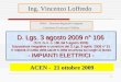 1 INAIL - Direzione Regionale Campania Consulenza Tecnica per lEdilizia Ing. Vincenzo Loffredo D. Lgs. 3 agosto 2009 n° 106 (S.O. G.U. n. 180 del 5 agosto