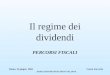 Il regime dei dividendi PERCORSI FISCALI Roma, 24 giugno 2004 Laura Zaccaria ASSOCIAZIONE BANCARIA ITALIANA