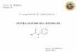 1 a esperienza di laboratorio : CRISTALLIZZAZIONE DELLACETANILIDE Corso di Chimica Organica: Anno accademico 2010/2011