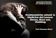 Problematiche attuali in Medicina del Lavoro: Stress, Burn out, Mobbing Prof. Francesco Mocci Università di Sassari U.O. di Medicina del Lavoro