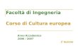 Facoltà di Ingegneria Corso di Cultura europea Anno Accademico 2006 / 2007 2 ° lezione