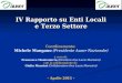 IV Rapporto su Enti Locali e Terzo Settore - Aprile 2011 - Coordinamento: Michele Mangano (Presidente Auser Nazionale) a cura di: Francesco Montemurro