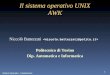 Sistemi Operativi - Introduzione 1 Il sistema operativo UNIX AWK Niccolò Battezzati Politecnico di Torino Dip. Automatica e Informatica