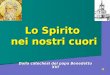 Lo Spirito nei nostri cuori Dalla catechesi del papa Benedetto XVI