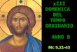 xIIIDOMENICADEL TEMPO ORDINARIO ANNO B ANNO B Mc 5,21-43