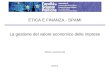 Parma ETICA E FINANZA - SPAMI La gestione del valore economico delle imprese Alberto Lanzavecchia