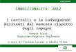 CONDIZIONALITA 2012 I controlli e le conseguenze derivanti dal mancato rispetto degli impegni Renata Scuri Organismo Pagatore Regionale a cura di Tiziana