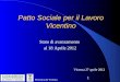 1 Patto Sociale per il Lavoro Vicentino Vicenza 27 aprile 2012 Stato di avanzamento al 18 Aprile 2012 Provincia di Vicenza