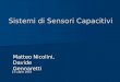 Sistemi di Sensori Capacitivi Matteo Nicolini, Davide Gennaretti 23 Luglio 2003