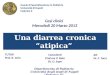 Una diarrea cronica atipica Casi clinici Mercoledì 20 Marzo 2013 AIF Dr. F. Tucci Scuola di Specializzazione in Pediatria Università di Napoli Federico