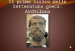 Il primo lirico della letteratura greca: Archiloco