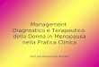 Management Diagnostico e Terapeutico della Donna in Menopausa nella Pratica Clinica Dott.ssa Alessandra Schiavo